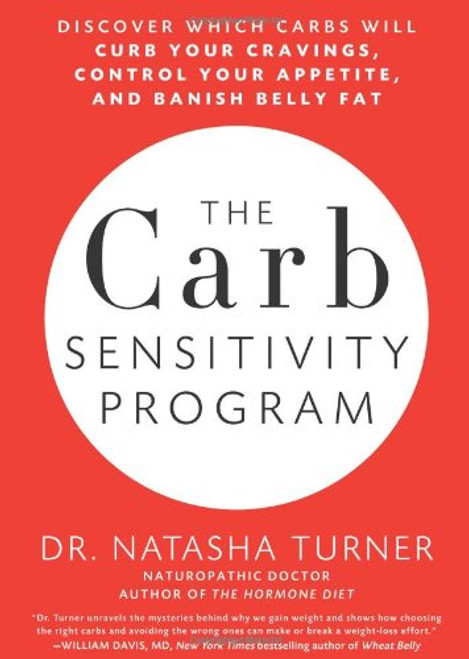 The Carb Sensitivity Program: Discover Which Carbs Will Curb Your Cravings, Control Your Appetite, and Banish Belly Fat