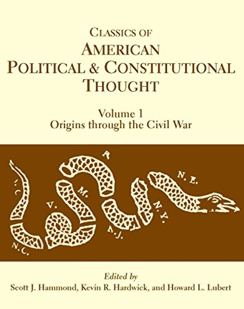 Classics of American Political and Constitutional Thought, Volume 1: Origins through the Civil War