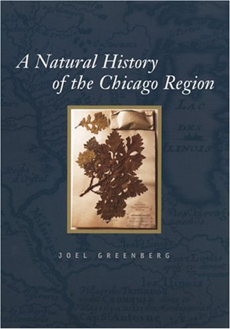 A Natural History of the Chicago Region (Center for American Places - Center Books on American Places)