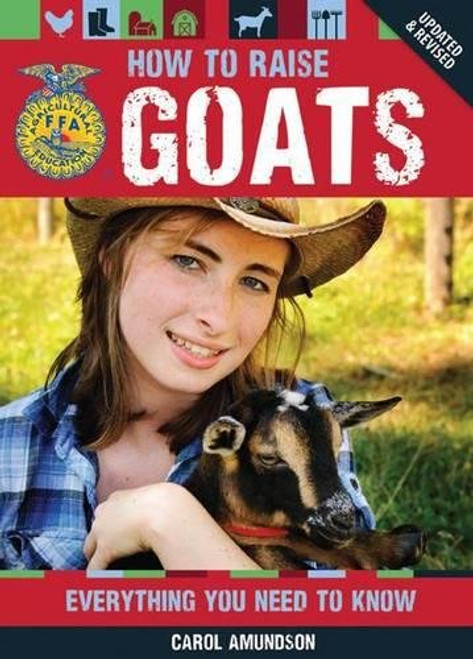 How to Raise Goats: Everything You Need to Know, Updated & Revised (FFA)