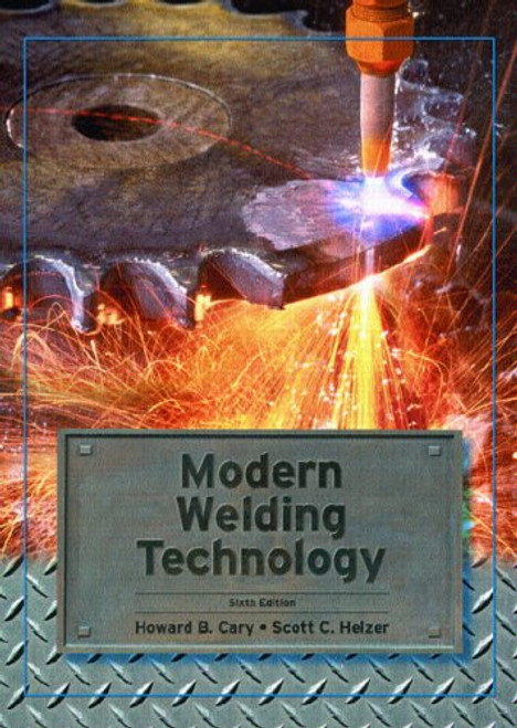 Modern Welding Technology (6th Edition)