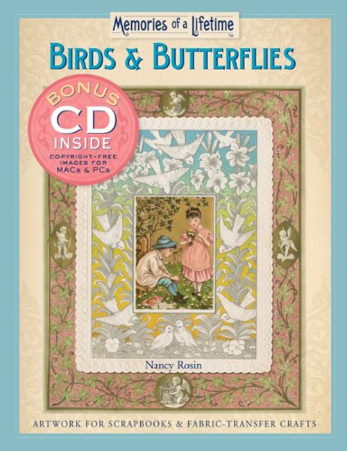 Memories of a Lifetime: Birds & Butterflies: Artwork for Scrapbooks & Fabric-Transfer Crafts