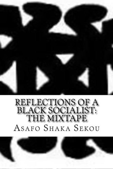 Reflections of Black Socialist: The Mixtape (People's Information Services Bureau Series) (Volume 3)