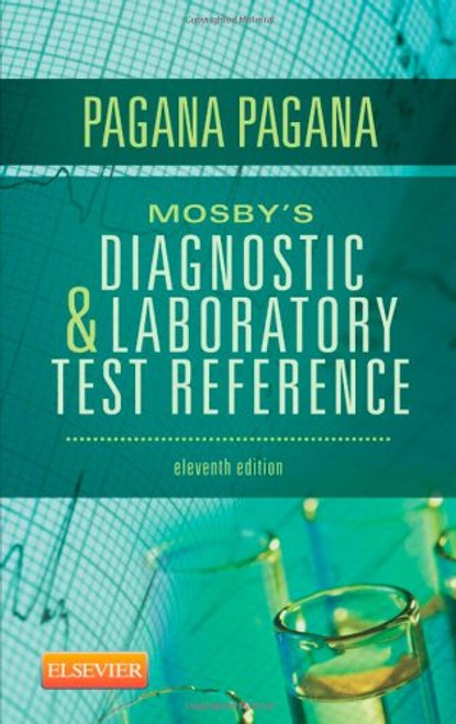 Mosby's Diagnostic and Laboratory Test Reference, 11e (Mosby's Diagnostic & Laboratory Test Reference)