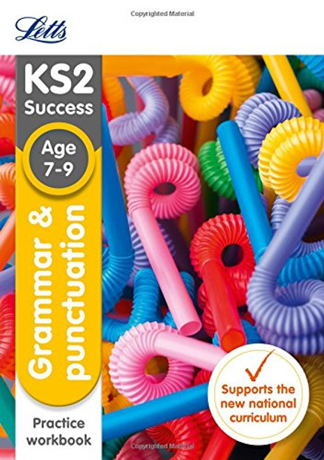Letts KS2 SATs Revision Success - New 2014 Curriculum  Grammar and Punctuation Age 7-9 Practice Workbook (Letts KS2 Revision Success)