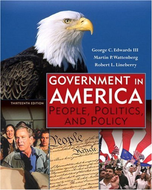 Government in America: People, Politics, and Policy (13th Edition)