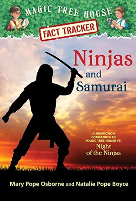 Ninjas and Samurai: A Nonfiction Companion to Magic Tree House #5: Night of the Ninjas (Magic Tree House (R) Fact Tracker)