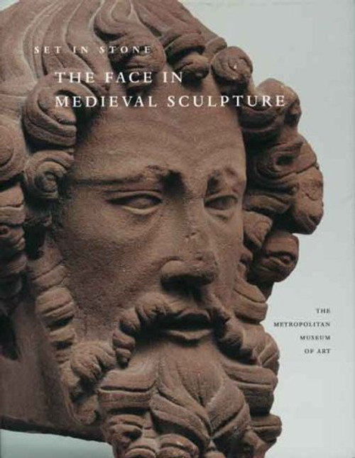 Set in Stone: The Face in Medieval Sculpture (Metropolitan Museum of Art)