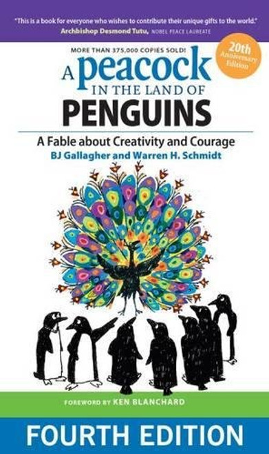 A Peacock in the Land of Penguins: A Fable about Creativity and Courage