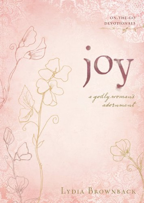 Joy: A Godly Woman's Adornment (On-the-go Devotionals)