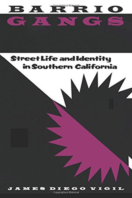 Barrio Gangs: Street Life and Identity in Southern California (Cmas Mexican American Monographs)