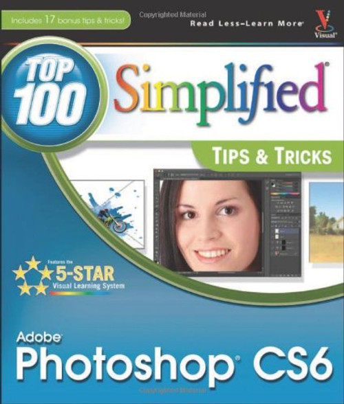 Adobe Photoshop CS6 Top 100 Simplified Tips and Tricks