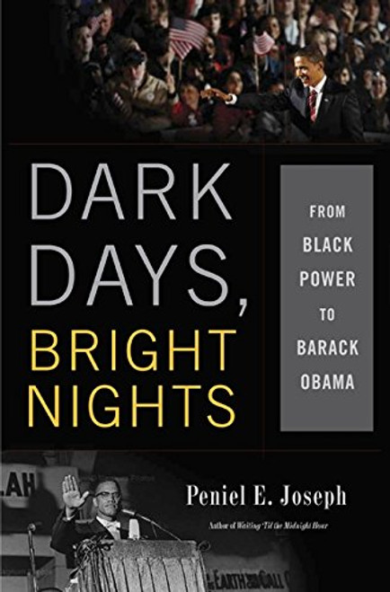 Dark Days, Bright Nights: From Black Power to Barack Obama