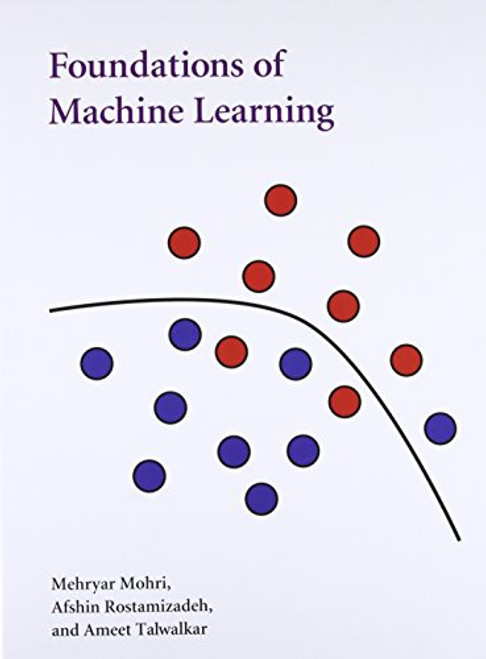 Foundations of Machine Learning (Adaptive Computation and Machine Learning series)