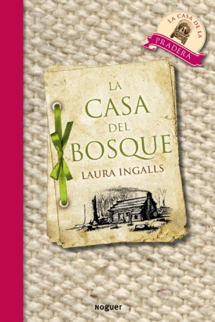 La Casa Del Bosque / Little House in the Big Woods (Spanish Edition)