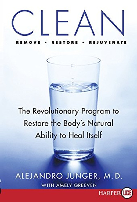 Clean: The Revolutionary Program to Restore the Body's Natural Ability to Heal Itself