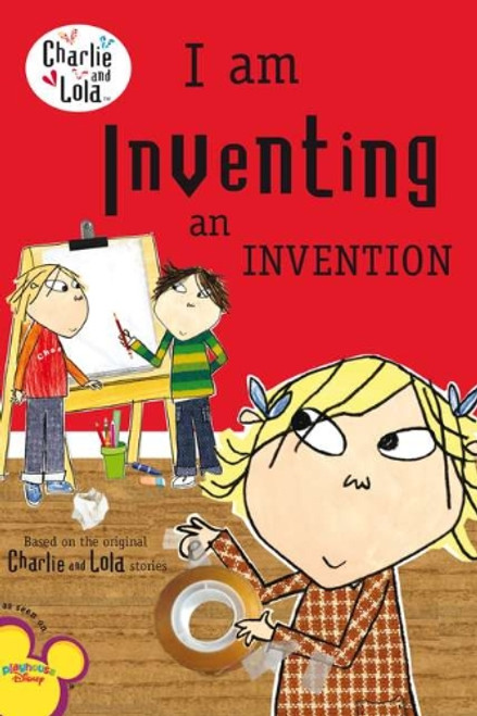 I Am Inventing an Invention (Charlie and Lola)