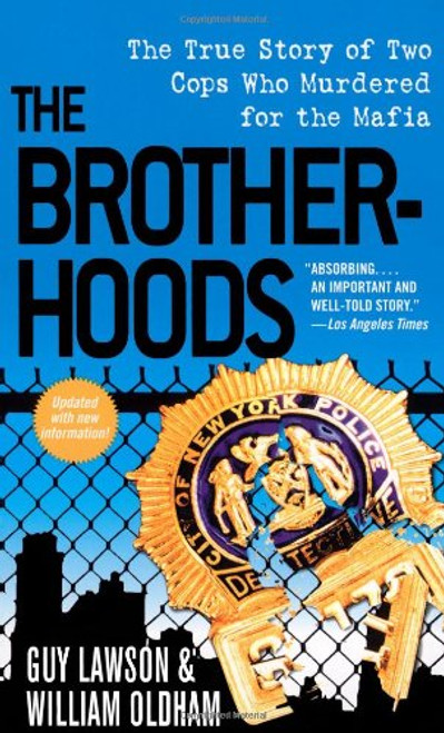 The Brotherhoods: The True Story of Two Cops Who Murdered for the Mafia