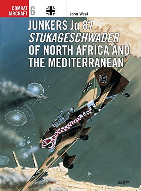 Junkers Ju 87 Stukageschwader of North Africa and the Mediterranean (Osprey Combat Aircraft 6)