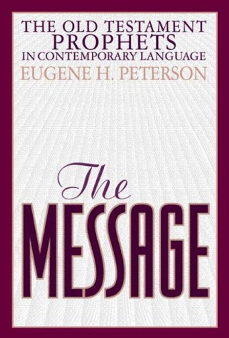 The Message Old Testament Prophets: In Contemporary Language