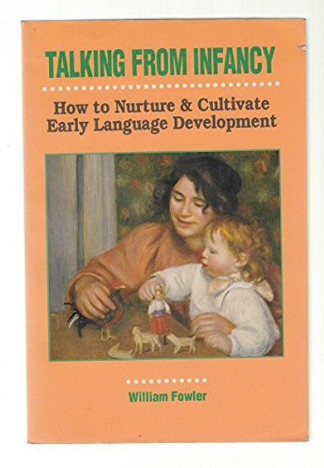 Talking from Infancy: How to Nurture and Cultivate Early Language Development