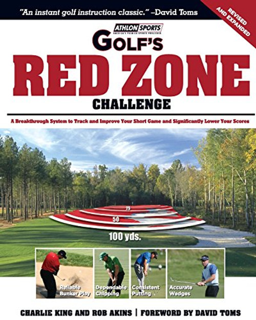 Golf's Red Zone Challenge: A Breakthrough System to Track and Improve Your Short Game and  Significantly Lower Your Scores