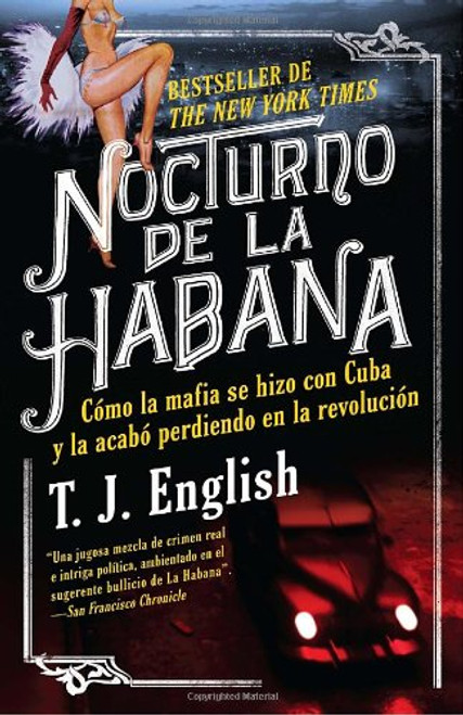 Nocturno de La Habana: Cmo la mafia se hizo con Cuba y la acabo perdiendo en la revolucin (Spanish Edition)