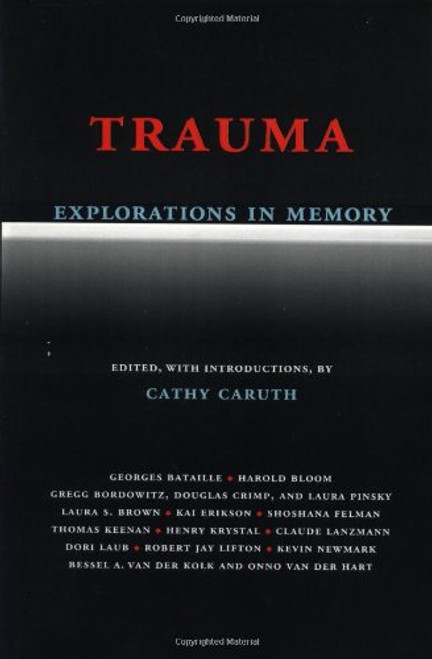 Trauma: Explorations in Memory