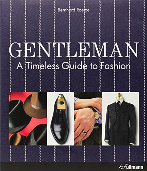 Gentleman: A Timeless Guide to Fashion