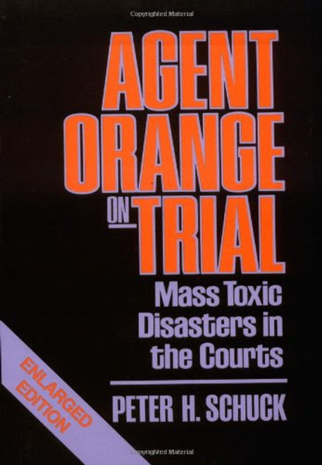 Agent Orange on Trial: Mass Toxic Disasters in the Courts, Enlarged Edition