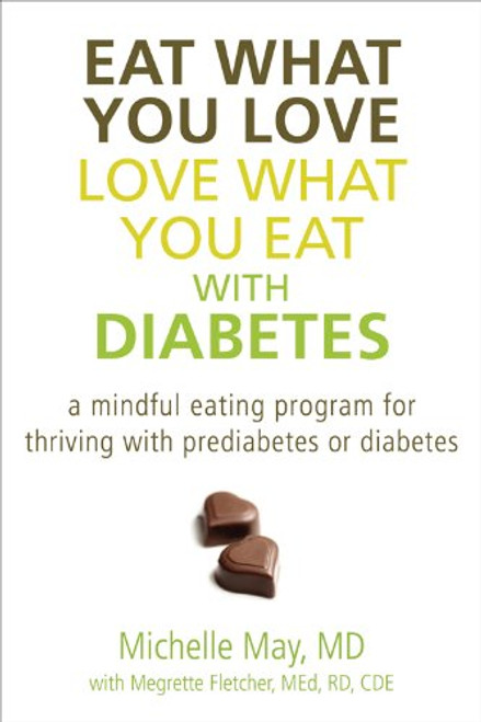 Eat What You Love, Love What You Eat with Diabetes: A Mindful Eating Program for Thriving with Prediabetes or Diabetes