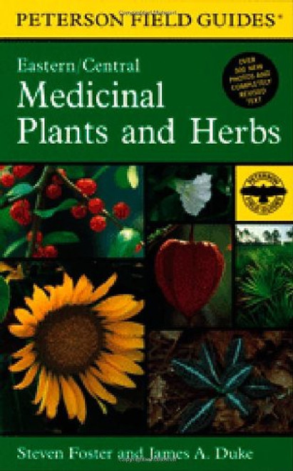 A Field Guide to Medicinal Plants and Herbs: Of Eastern and Central North America (Peterson Field Guides)