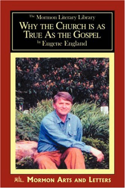 Why the Church Is as True as the Gospel (Mormon Literary Library)