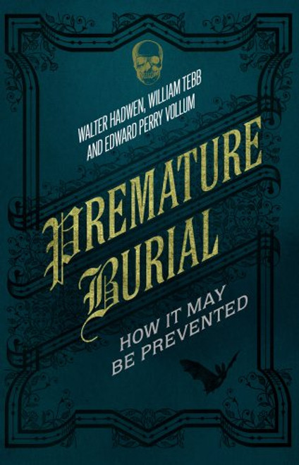Premature Burial: How It May Be Prevented