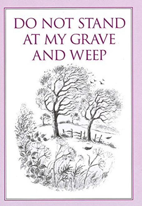 Do Not Stand At My Grave and Weep (Inspirational)