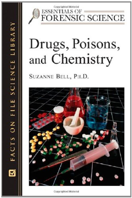 Drugs, Poisons and Chemistry (Essentials of Forensic Science)