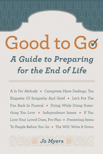 Good to Go: A Guide to Preparing for the End of Life