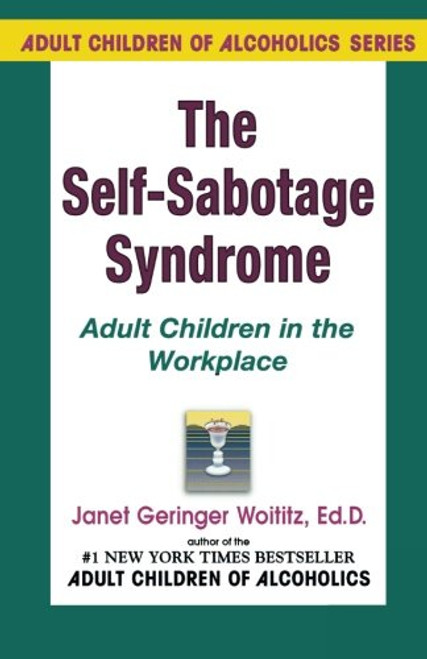 Self-Sabotage Syndrome: Adult Children in the Workplace