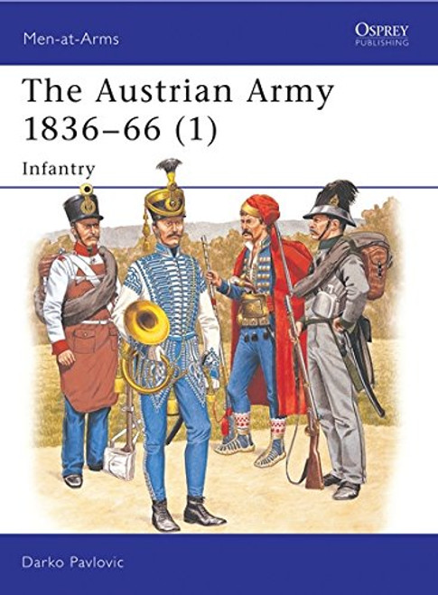 The Austrian Army 183666 (1): Infantry (Men-at-Arms) (v. 1)