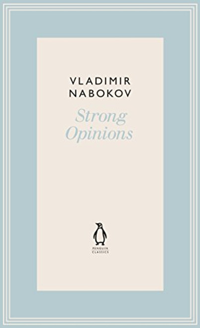 Strong Opinions (The Penguin Vladimir Nabokov Hardback Collection)