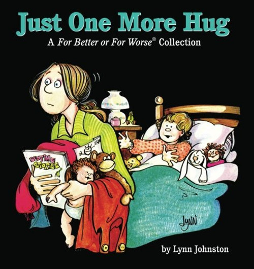 Just One More Hug: A For Better or For Worse Collection (For Better or for Worse Collections)
