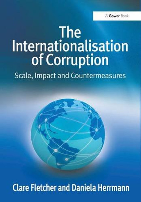 The Internationalisation of Corruption: Scale, Impact and Countermeasures