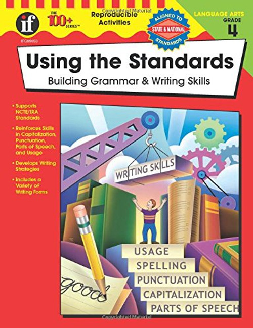 Using the Standards - Building Grammar & Writing Skills, Grade 4 (The 100+ Series)