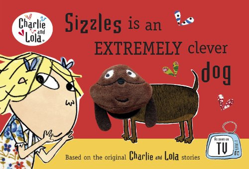 Sizzles Is an Extremely Clever Dog. (Charlie and Lola)