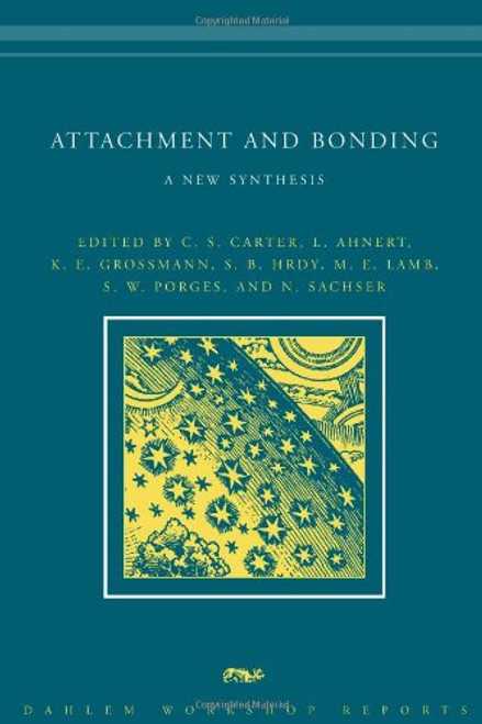 Attachment and Bonding: A New Synthesis (Dahlem Workshop Reports)