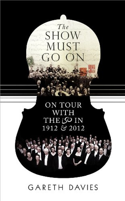 The Show Must Go On: On Tour with the LSO in 1912 & 2012