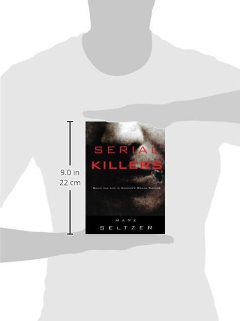 Serial Killers: Death and Life in America's Wound Culture