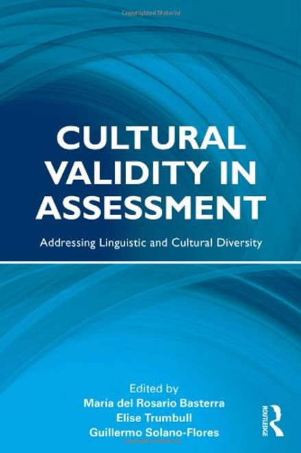 Cultural Validity in Assessment: Addressing Linguistic and Cultural Diversity (Language, Culture, and Teaching Series)