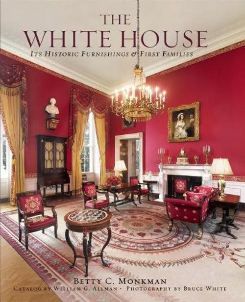 The White House: Its Historic Furnishings and First Families