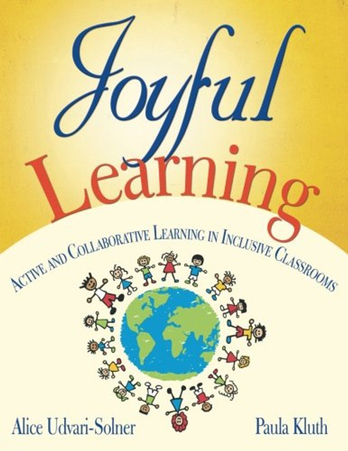 Joyful Learning: Active and Collaborative Learning in Inclusive Classrooms